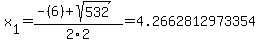 x%5B1%5D+=+%28-%286%29%2Bsqrt%28+532+%29%29%2F2%5C2+=+4.2662812973354