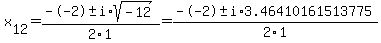 x%5B12%5D+=+%28--2%2B-i%2Asqrt%28+-12+%29%29%2F2%5C1+=++%28--2%2B-i%2A3.46410161513775%29%2F2%5C1+