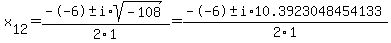 x%5B12%5D+=+%28--6%2B-i%2Asqrt%28+-108+%29%29%2F2%5C1+=++%28--6%2B-i%2A10.3923048454133%29%2F2%5C1+