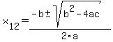 x%5B12%5D+=+%28-b%2B-sqrt%28+b%5E2-4ac+%29%29%2F2a+