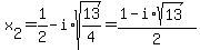 x[2]=1/2-i*sqrt(13/4)=(1-i*sqrt(13))/2