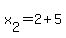 x[2]=2+5