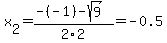 x%5B2%5D+=+%28-%28-1%29-sqrt%28+9+%29%29%2F2%5C2+=+-0.5
