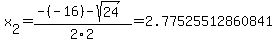 x%5B2%5D+=+%28-%28-16%29-sqrt%28+24+%29%29%2F2%5C2+=+2.77525512860841