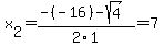 x%5B2%5D+=+%28-%28-16%29-sqrt%28+4+%29%29%2F2%5C1+=+7