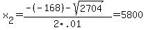 x%5B2%5D+=+%28-%28-168%29-sqrt%28+2704+%29%29%2F2%5C.01+=+5800