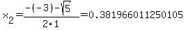 x%5B2%5D+=+%28-%28-3%29-sqrt%28+5+%29%29%2F2%5C1+=+0.381966011250105