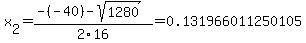 x%5B2%5D+=+%28-%28-40%29-sqrt%28+1280+%29%29%2F2%5C16+=+0.131966011250105