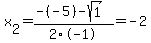 x%5B2%5D+=+%28-%28-5%29-sqrt%28+1+%29%29%2F2%5C-1+=+-2