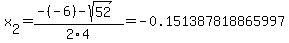 x%5B2%5D+=+%28-%28-6%29-sqrt%28+52+%29%29%2F2%5C4+=+-0.151387818865997