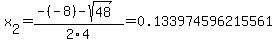 x[2] = (-(-8)-sqrt( 48 ))/2\4 = 0.133974596215561