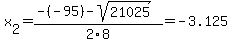 x%5B2%5D+=+%28-%28-95%29-sqrt%28+21025+%29%29%2F2%5C8+=+-3.125