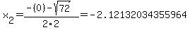 x[2] = (-(0)-sqrt( 72 ))/2\2 = -2.12132034355964