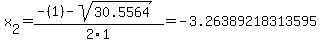 x%5B2%5D+=+%28-%281%29-sqrt%28+30.5564+%29%29%2F2%5C1+=+-3.26389218313595