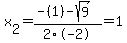 x%5B2%5D+=+%28-%281%29-sqrt%28+9+%29%29%2F2%5C-2+=+1
