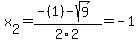 x%5B2%5D+=+%28-%281%29-sqrt%28+9+%29%29%2F2%5C2+=+-1