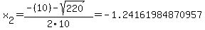 x%5B2%5D+=+%28-%2810%29-sqrt%28+220+%29%29%2F2%5C10+=+-1.24161984870957