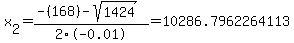 x%5B2%5D+=+%28-%28168%29-sqrt%28+1424+%29%29%2F2%5C-0.01+=+10286.7962264113