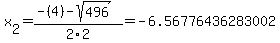 x%5B2%5D+=+%28-%284%29-sqrt%28+496+%29%29%2F2%5C2+=+-6.56776436283002