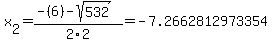 x%5B2%5D+=+%28-%286%29-sqrt%28+532+%29%29%2F2%5C2+=+-7.2662812973354