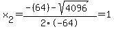 x%5B2%5D+=+%28-%2864%29-sqrt%28+4096+%29%29%2F2%5C-64+=+1