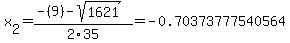x%5B2%5D+=+%28-%289%29-sqrt%28+1621+%29%29%2F2%5C35+=+-0.70373777540564