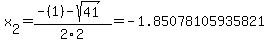 x%5B2%5D+=+%28-%281%29-sqrt%28+41+%29%29%2F2%5C2+=+-1.85078105935821