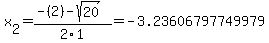 x%5B2%5D+=+%28-%282%29-sqrt%28+20+%29%29%2F2%5C1+=+-3.23606797749979