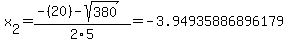 x%5B2%5D+=+%28-%2820%29-sqrt%28+380+%29%29%2F2%5C5+=+-3.94935886896179