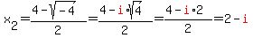 x%5B2%5D+=+%284+-+sqrt%28-4%29%29%2F2+=+%284+-+red%28i%29%2Asqrt%284%29%29%2F2+=+%284+-+red%28i%29%2A2%29%2F2+=+2+-+red%28i%29