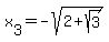 x%5B3%5D=-sqrt%282%2Bsqrt%283%29%29