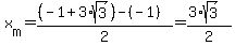 x%5Bm%5D=%28%28-1%2B3%2Asqrt%283%29%29-%28-1%29%29%2F2=%283%2Asqrt%283%29%29%2F2