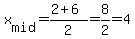 x%5Bmid%5D=%282%2B6%29%2F2=8%2F2=4