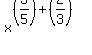 x%5E%28%283%2F5%29+%2B+%282%2F3%29%29