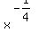 x%5E%28-1%2F4%29