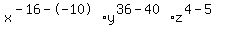 x^(-16--10)y^(36-40)z^(4-5)