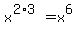 x%5E%282%2A3%29=x%5E6