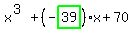 x%5E%283%29%2B%28-highlight_green%28+39+%29%29%2Ax%2B70