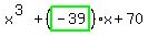 x%5E%283%29%2B%28highlight_green%28+-39+%29%29%2Ax%2B70