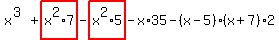 x%5E%283%29%2Bhighlight_red%28+x%5E2%2A7+%29-highlight_red%28+x%5E2%2A5+%29-x%2A35-%28x-5%29%2A%28x%2B7%29%2A2