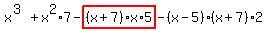x%5E%283%29%2Bx%5E2%2A7-highlight_red%28+%28x%2B7%29%2Ax%2A5+%29-%28x-5%29%2A%28x%2B7%29%2A2