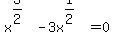 x%5E%283%2F2%29+-+3x%5E%281%2F2%29+=+0