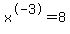 x%5E-3=8