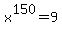 x%5E150=9