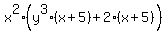 x%5E2%28y%5E3%28x%2B5%29+%2B+2%28x%2B5%29%29
