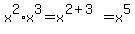 x%5E2%2Ax%5E3=x%5E%282%2B3%29=x%5E5