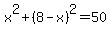 x^2+(8-x)^2=50