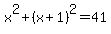 x%5E2%2B%28x%2B1%29%5E2=41