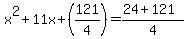 x%5E2%2B11x%2B%28121%2F4%29=%2824%2B121%29%2F4