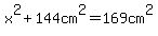 x%5E2%2B144cm%5E2=169cm%5E2